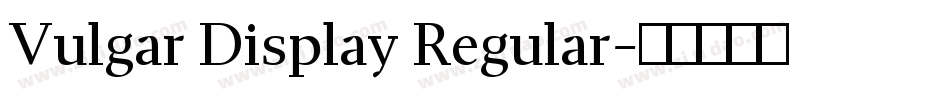 Vulgar Display Regular字体转换